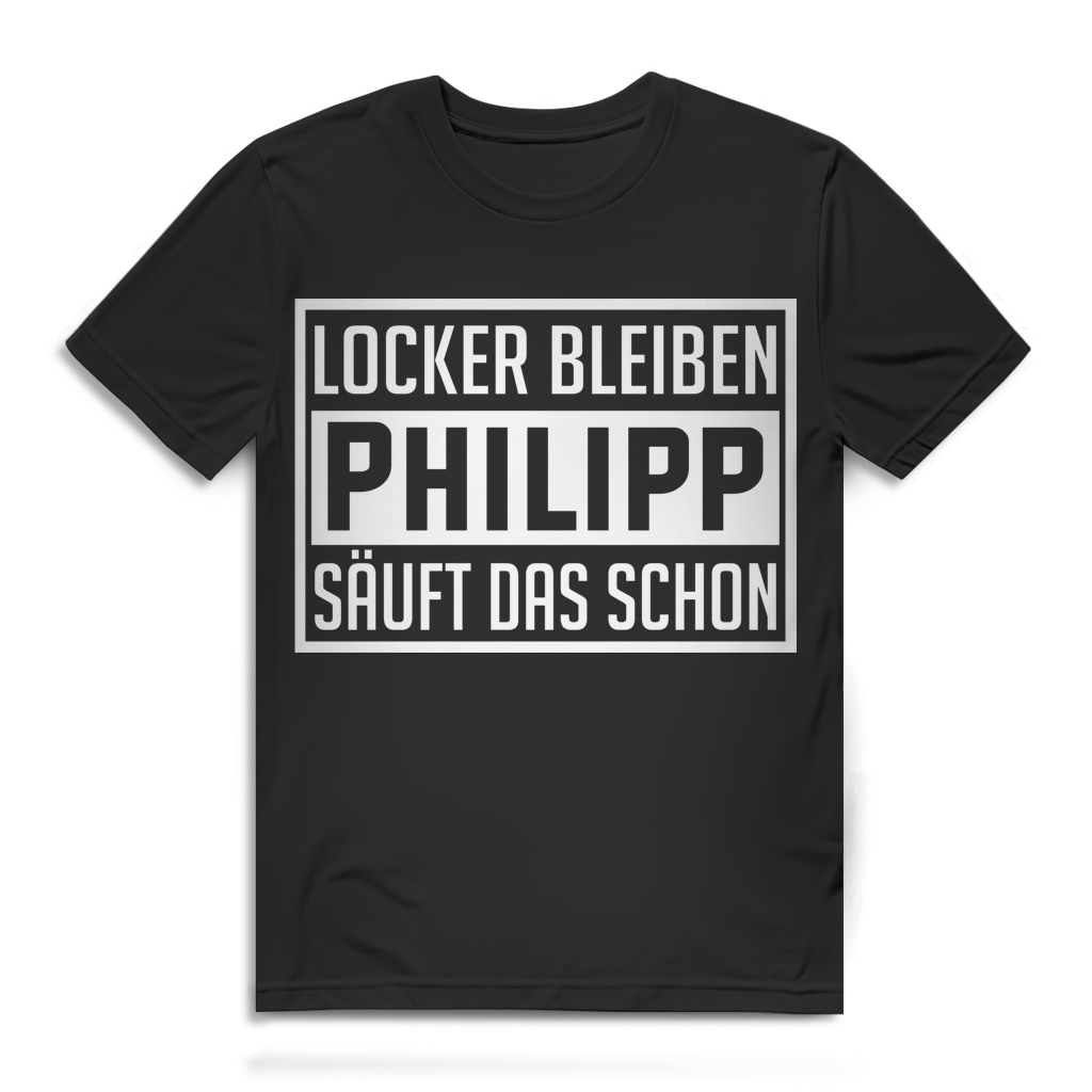 Locker Bleiben Philipp Säuft Das Schon Herren T-Shirt Trinkspruch Black