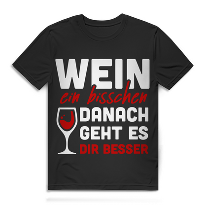 Wein ein bisschen danach geht es dir besser Herren T-Shirt Rotwein