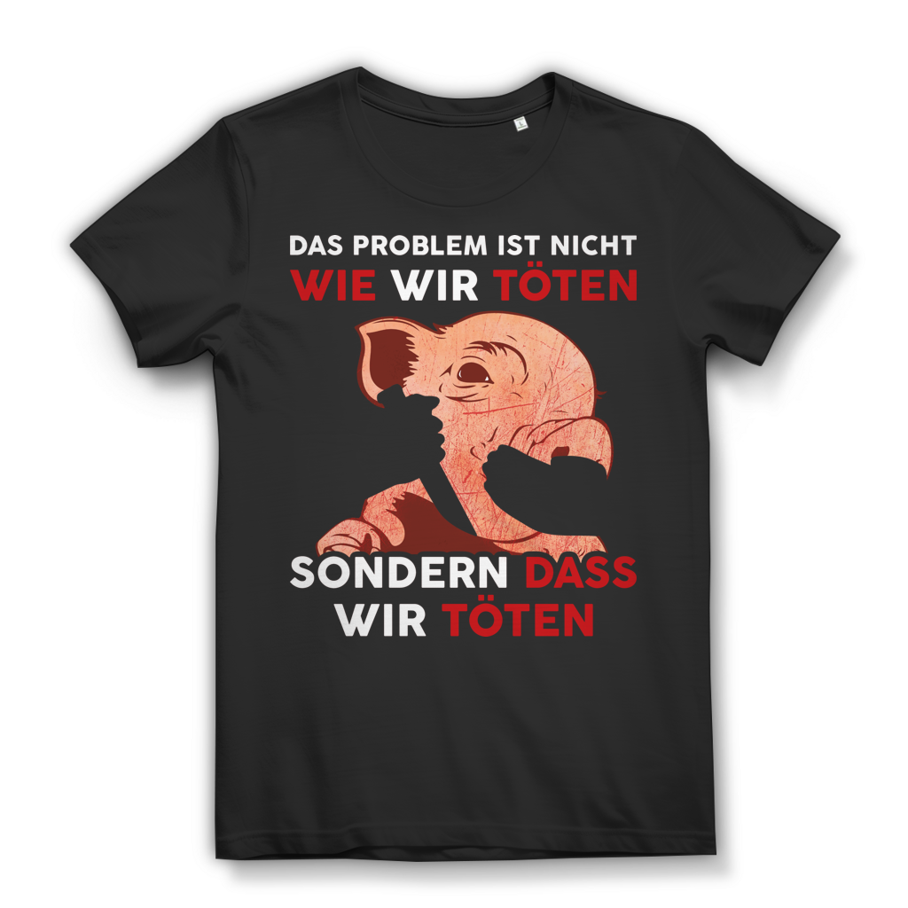 Das Problem ist nicht wie wir töten sondern dass wir töten Damen T-Shirt