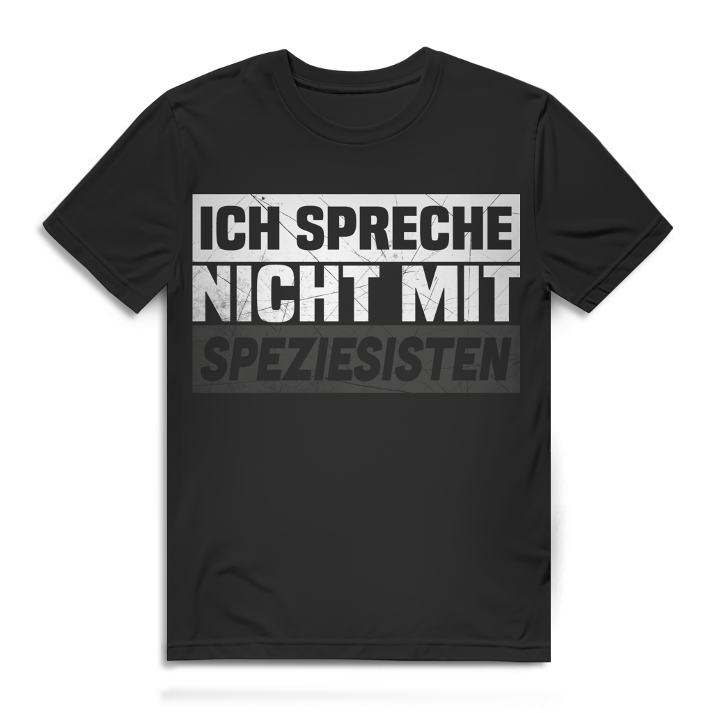 Ich Spreche Nicht Mit Speziesisten Herren T-Shirt Vegan Tierrechte Black