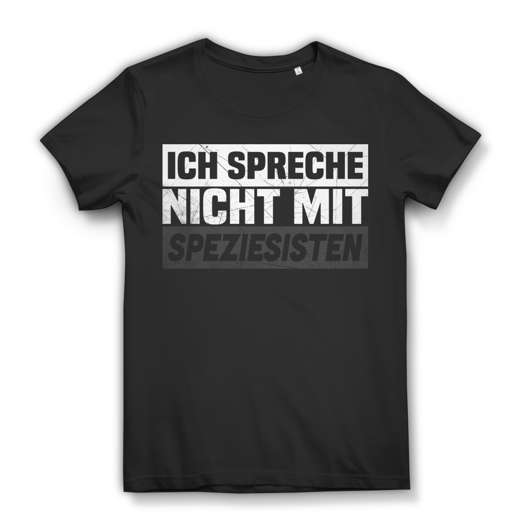 Ich Spreche Nicht Mit Speziesisten Damen T-Shirt Vegan Tierrechte Black