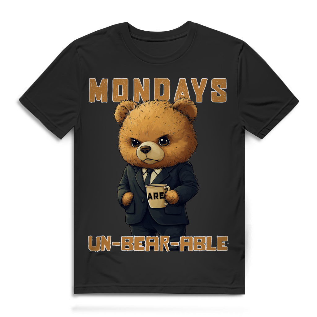 Mondays Are Un-Bear-Able Herren T-Shirt Montag Bär Bürohumor Bio Baumwolle Black