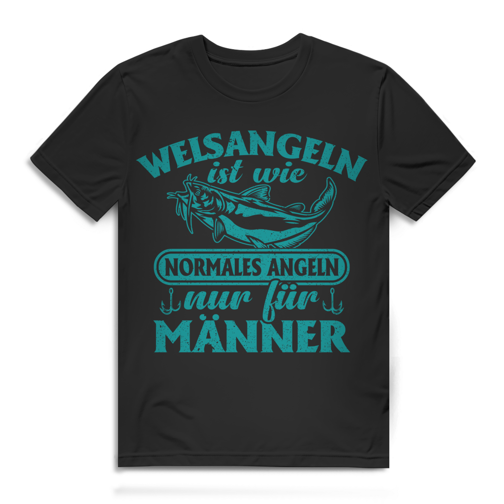 Welsangeln Ist Wie Normales Angeln Nur Für Männer Herren T-Shirt