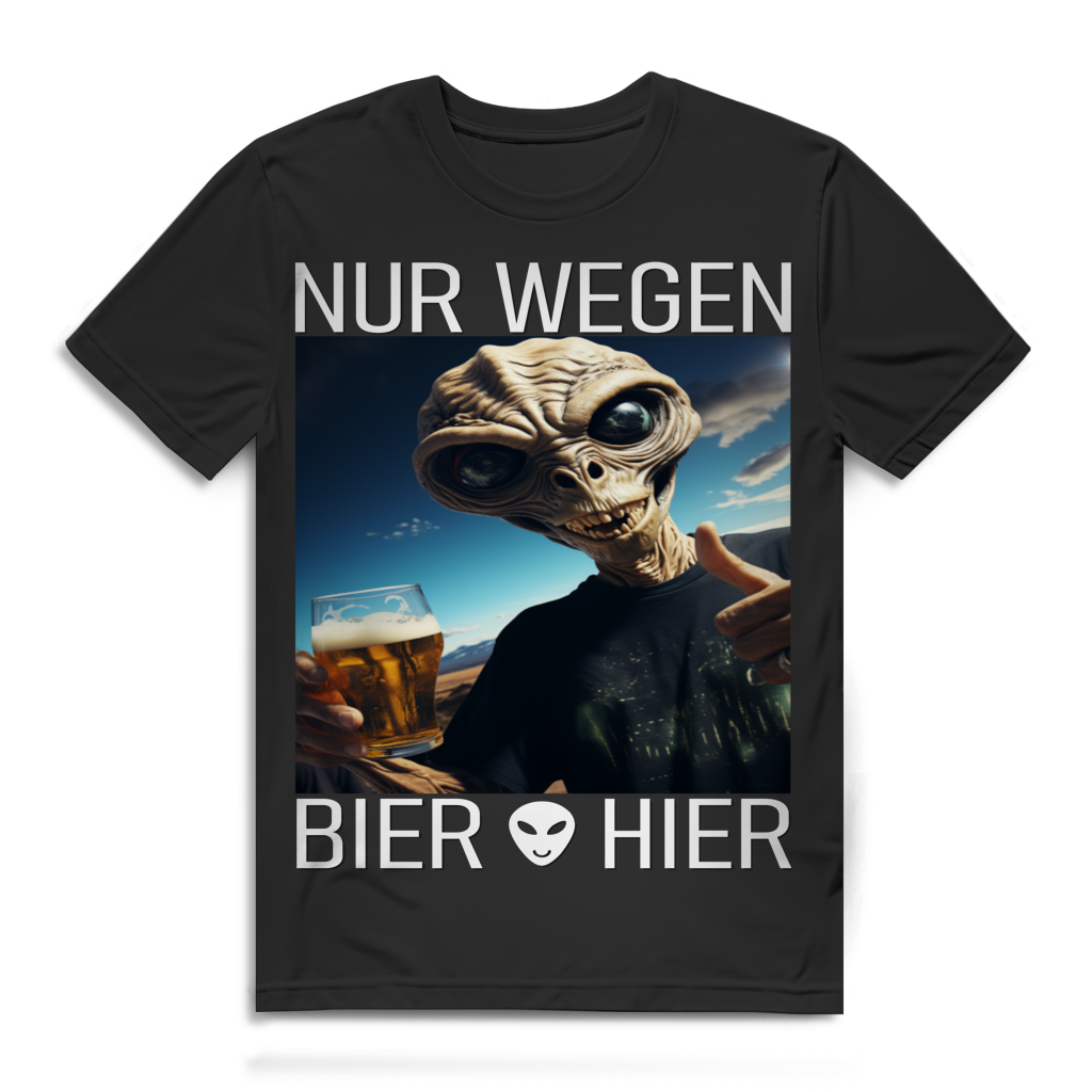 Nur wegen Bier hier Herren T-Shirt Alien Biertrinker Black