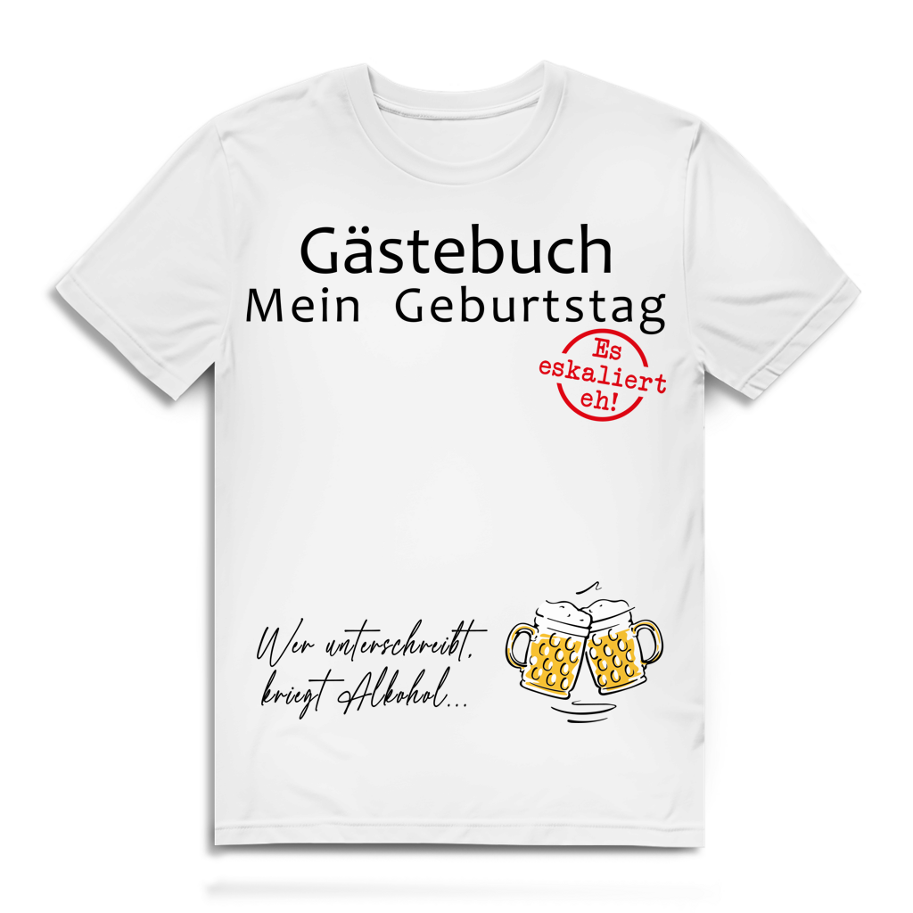 Gästebuch Mein Geburtstag Herren T-Shirt Es eskaliert eh Biertrinker White