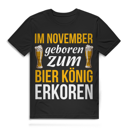Im November geboren zum Bier König erkoren Herren T-Shirt Geburtstag