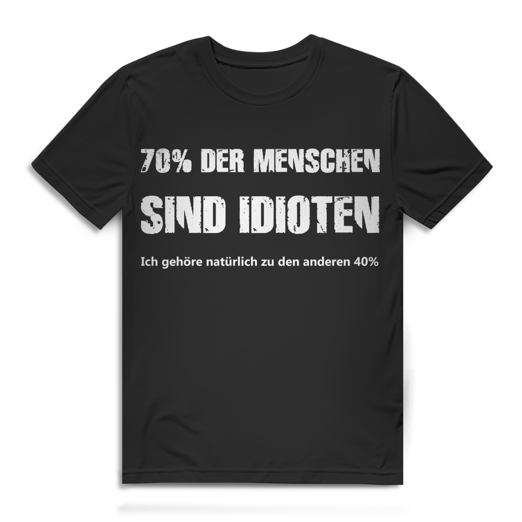 70% der Menschen sind Idioten ich gehöre zu den anderen 40% Herren T-Shirt Black