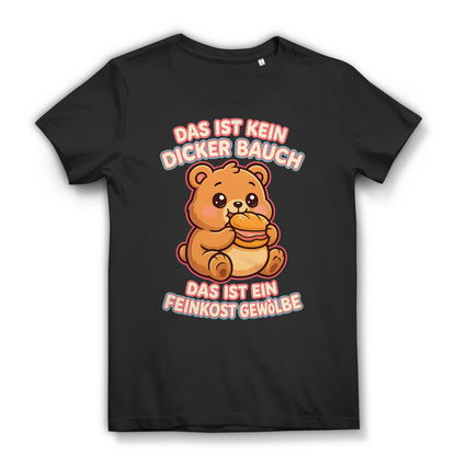 Das ist kein dicker Bauch das ist ein Feinkost Gewölbe Bärchi Damen T-Shirt