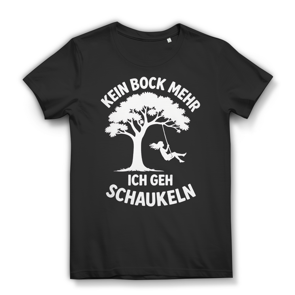 Kein Bock mehr ich geh Schaukeln Baum Auszeit Damen T-Shirt