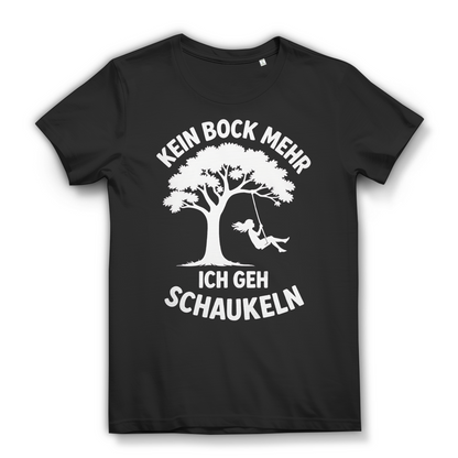 Kein Bock mehr ich geh Schaukeln Baum Auszeit Damen T-Shirt