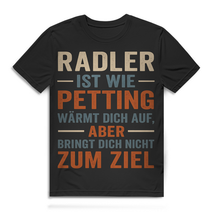 Radler ist wie Petting bringt dich nicht zum Ziel Bier Herren T-Shirt