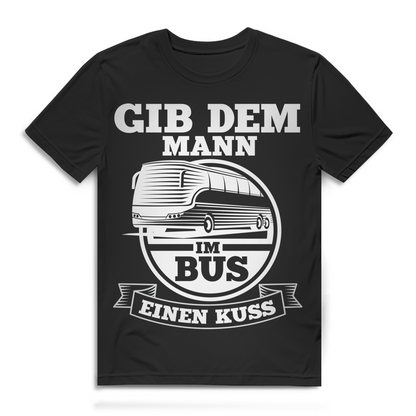Gib dem Mann im Bus einen Kuss Herren T-Shirt Busfahrer