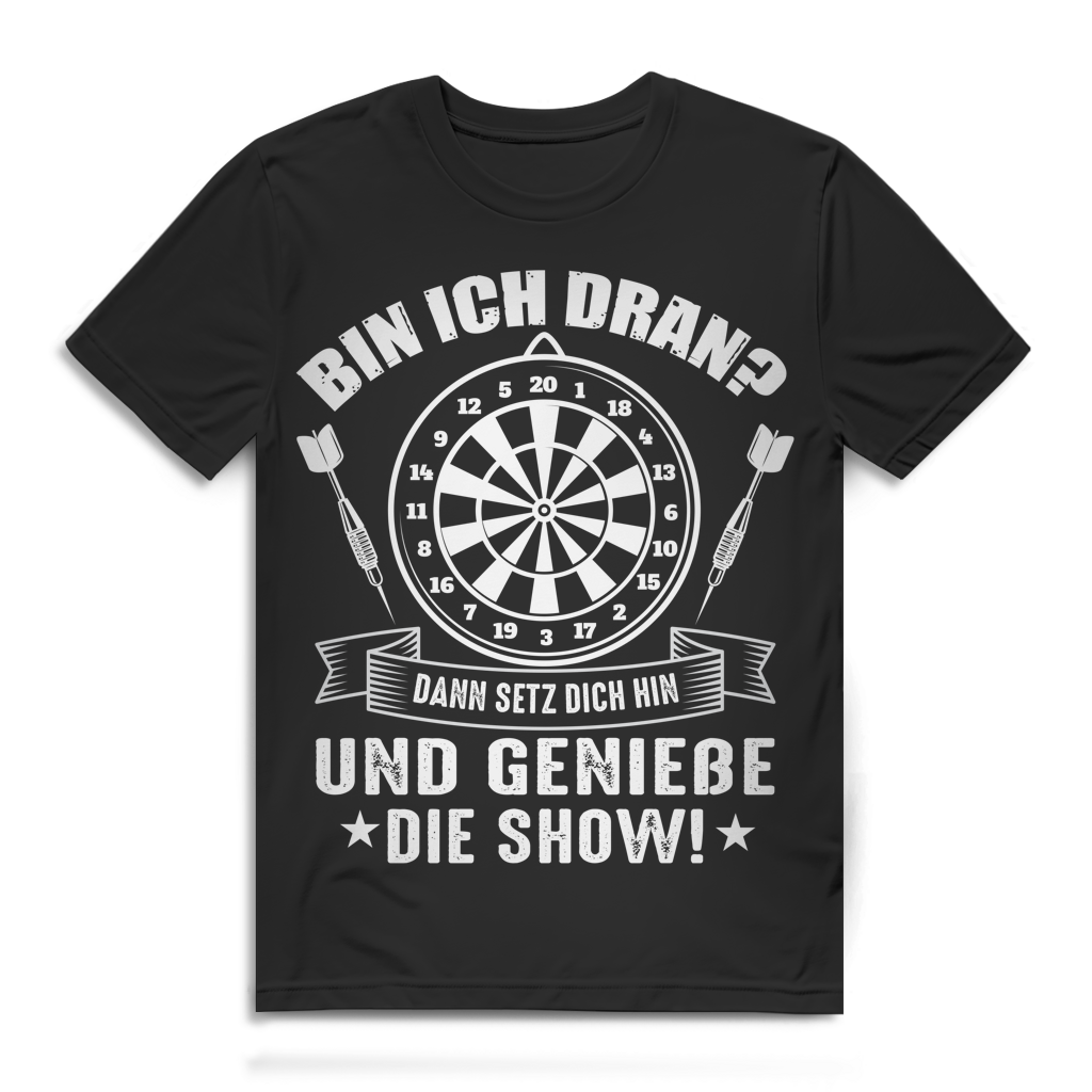 Bin ich dran? Dann setz dich hin und genieße die Show Herren T-Shirt