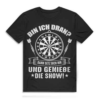 Bin ich dran? Dann setz dich hin und genieße die Show Herren T-Shirt