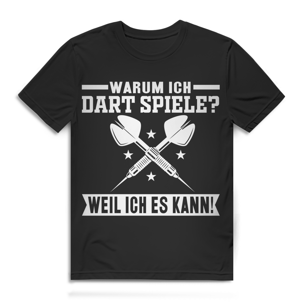 Warum ich Dart spiele weil ich es kann Herren T-Shirt Dartprofi Black