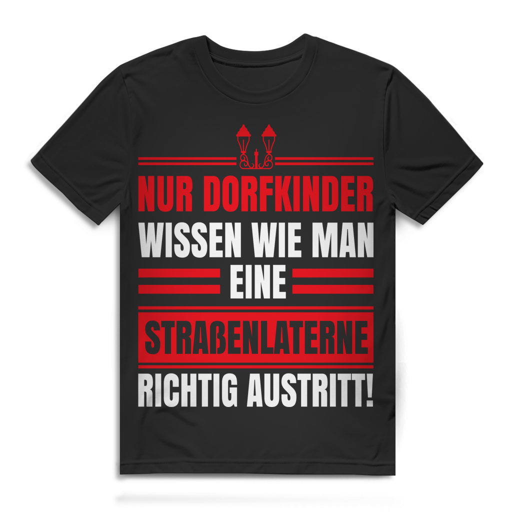 Nur Dorfkinder wissen wie man eine Straßenlaterne austritt Herren T-Shirt