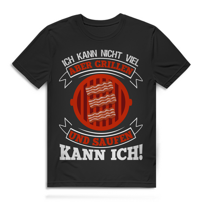 Ich kann nicht viel aber grillen und saufen kann ich Herren T-Shirt