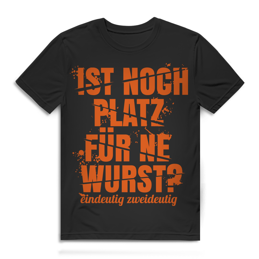 Ist noch Platz für ne Wurst eindeutig zweideutig Herren T-Shirt Black