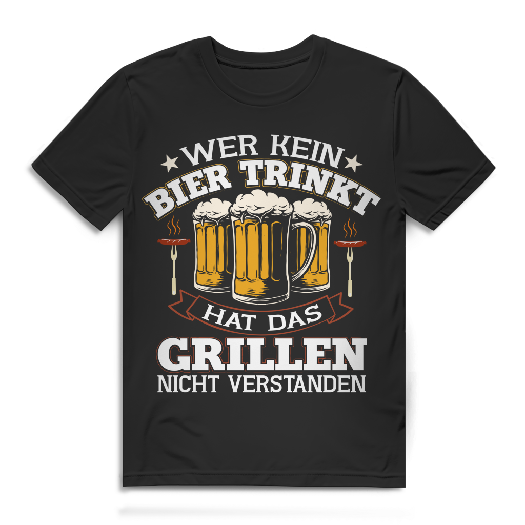 Wer kein Bier trinkt hat das grillen nicht verstanden Herren T-Shirt Black