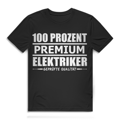 100 Prozent Premium Elektriker geprüfte Qualität Herren T-Shirt