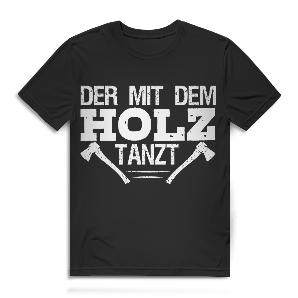 Der mit dem Holz tanzt Herren T-Shirt