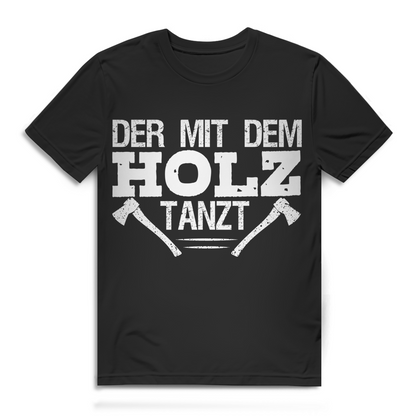 Der mit dem Holz tanzt Herren T-Shirt