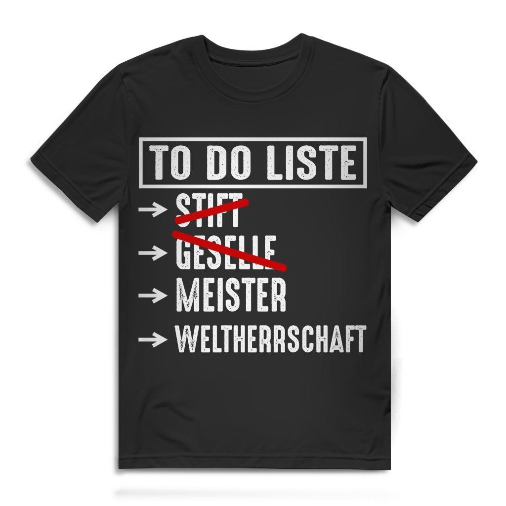 To Do Liste Stift Geselle Meister Weltherrschaft Herren T-Shirt Black