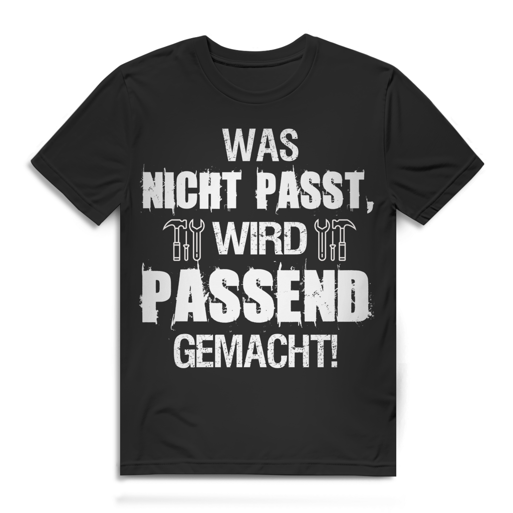Was nicht passt wird passend gemacht Handwerker Herren T-Shirt Black