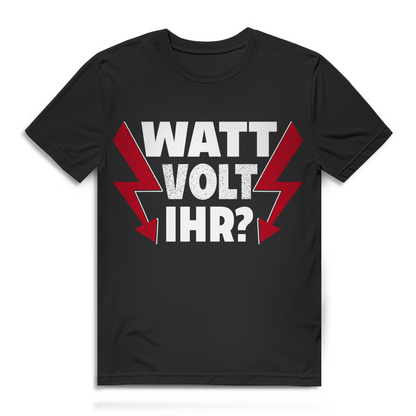 Watt Volt Ihr Elektroniker Herren T-Shirt
