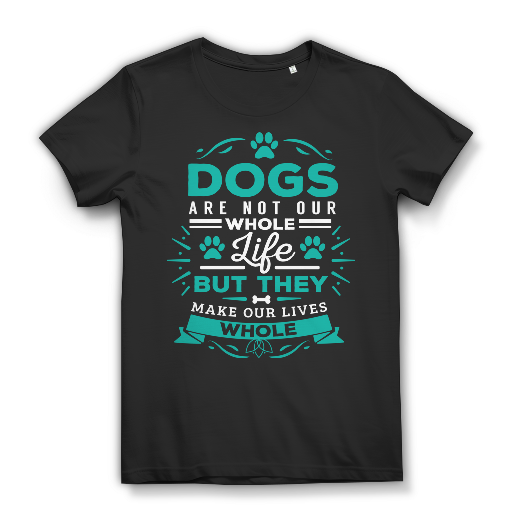 Dogs are not our whole life but they make our lives whole Damen T-Shirt Black
