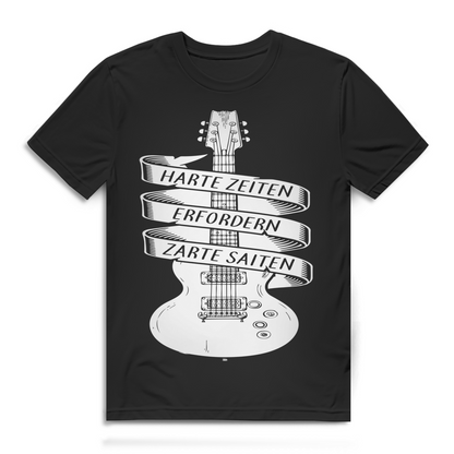 Harte Zeiten erfordern zarte Saiten Gitarren Herren T-Shirt