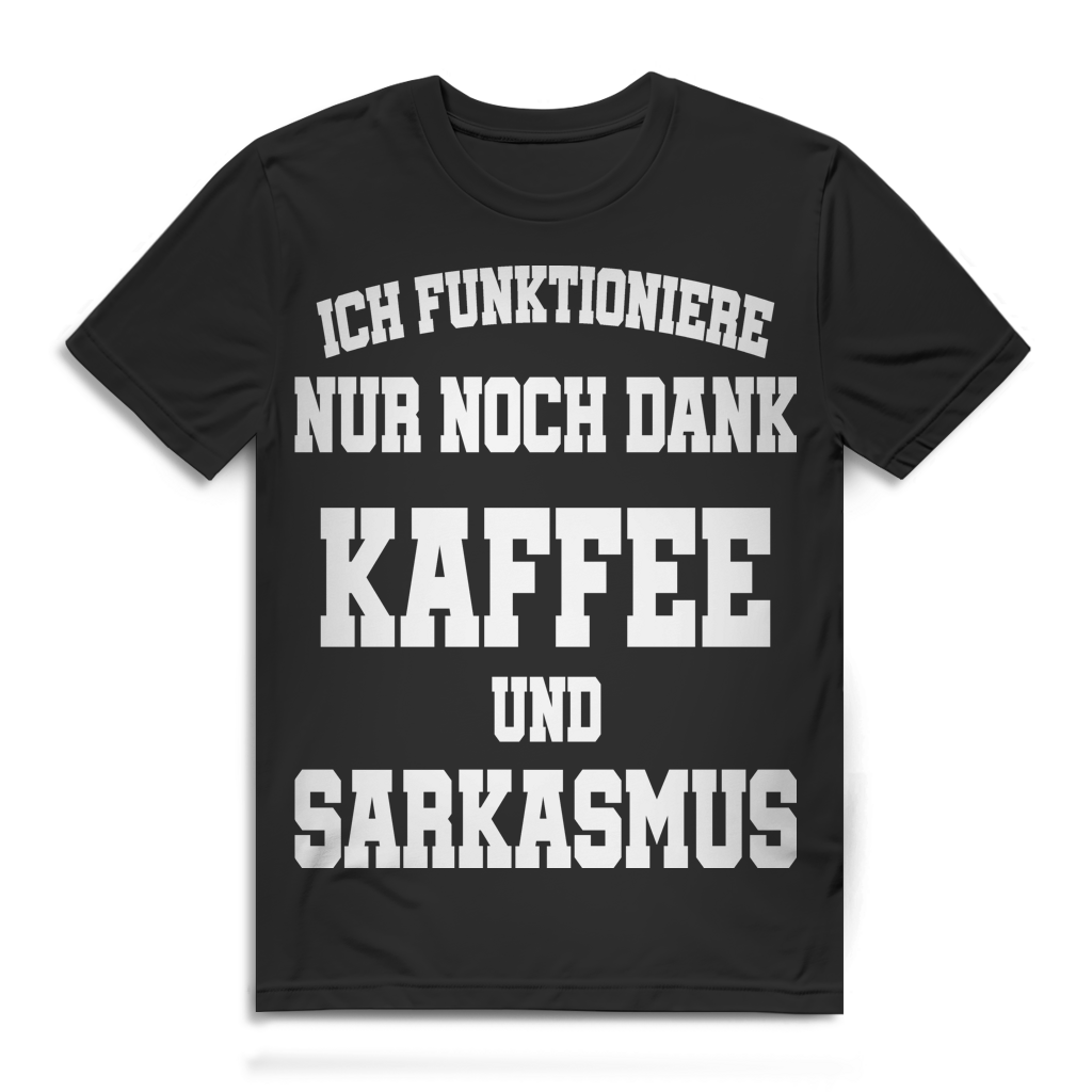 Ich funktioniere nur noch dank Kaffee und Sarkasmus Herren T-Shirt Black