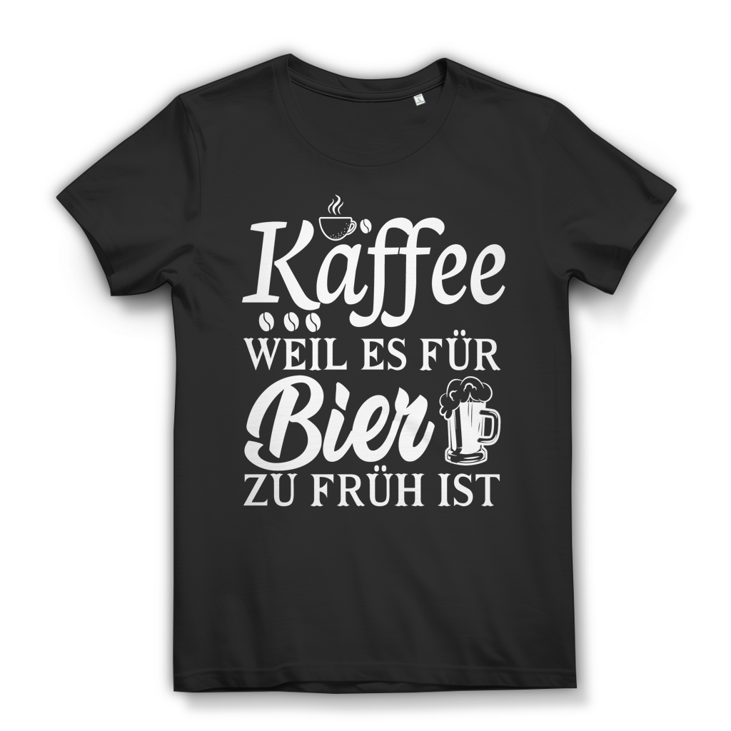 Kaffee weil es für Bier zu früh ist Damen T-Shirt