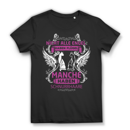 Nicht alle Engel haben Flügel manche haben Schnurrhaare Katze Damen T-Shirt
