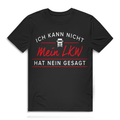Ich kann nicht mein LKW hat nein gesagt Herren T-Shirt