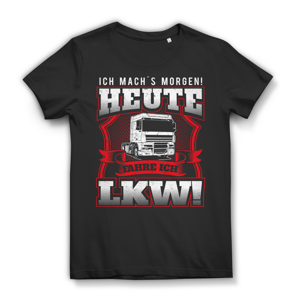 Ich machs morgen heute fahre ich LKW Damen T-Shirt Black