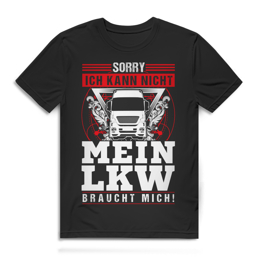 Sorry ich kann nicht mein LKW braucht mich Herren T-Shirt Black