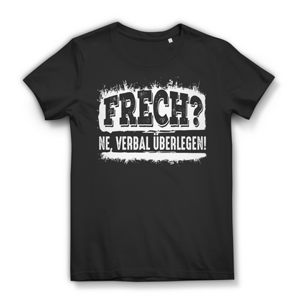 Frech ne verbal überlegen Damen T-Shirt