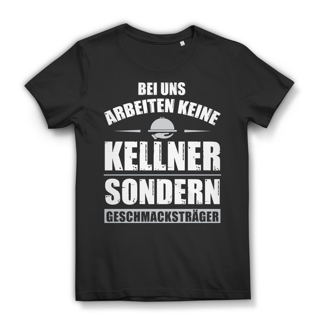 Bei uns arbeiten keine Kellner sondern Geschmacksträger Damen T-Shirt