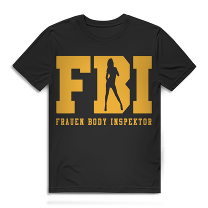 FBI Frauen Body Inspektor Herren T-Shirt