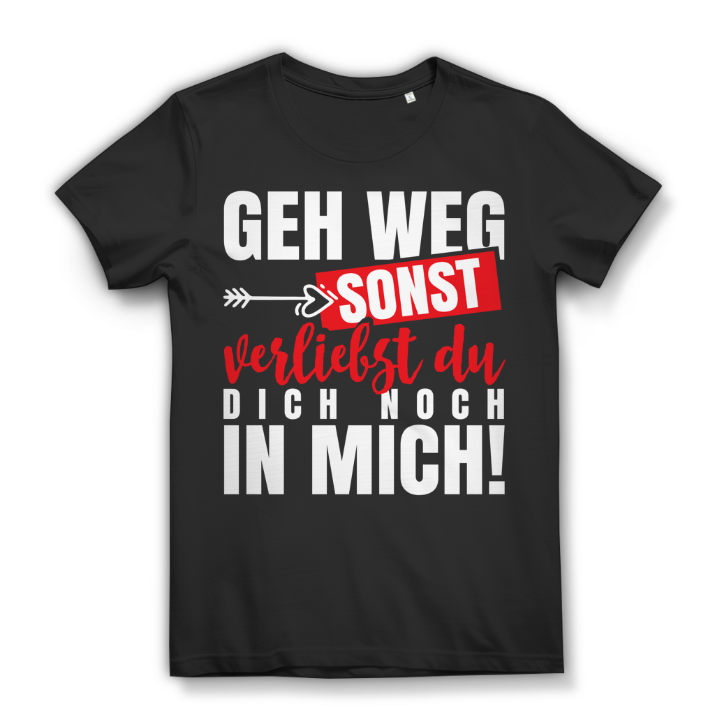 Geh weg sonst verliebst du dich noch in mich Damen T-Shirt Black