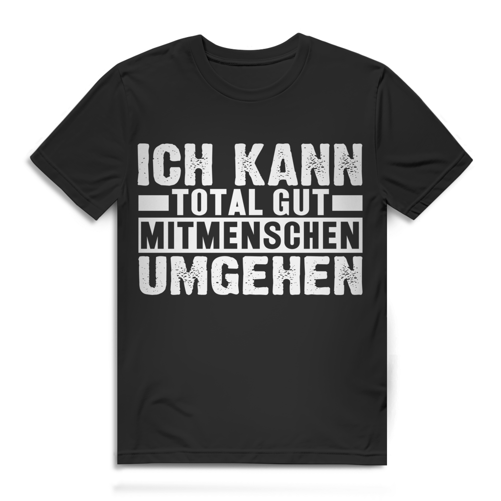 Ich kann total gut mit Menschen umgehen Herren T-Shirt Black