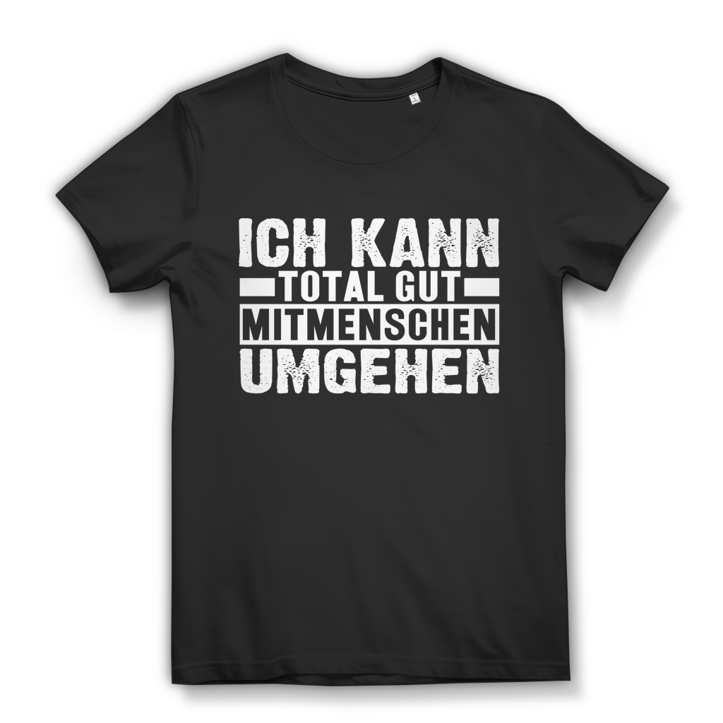 Ich kann total gut mit Menschen umgehen Damen T-Shirt Black