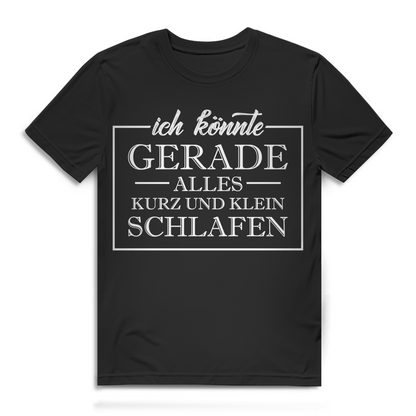 Ich könnte gerade alles kurz und klein schlagen Herren T-Shirt