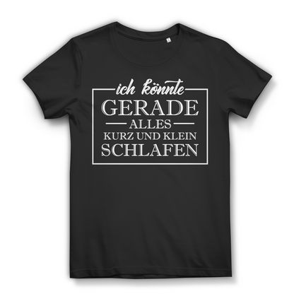 Ich könnte gerade alles kurz und klein schlagen Damen T-Shirt