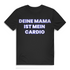 Deine Mama ist mein Cardio Herren T-Shirt Black