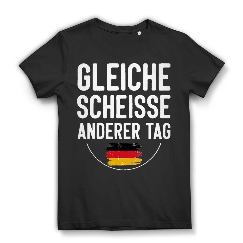 Gleiche Scheisse anderer Tag Deutschland Damen T-Shirt Black