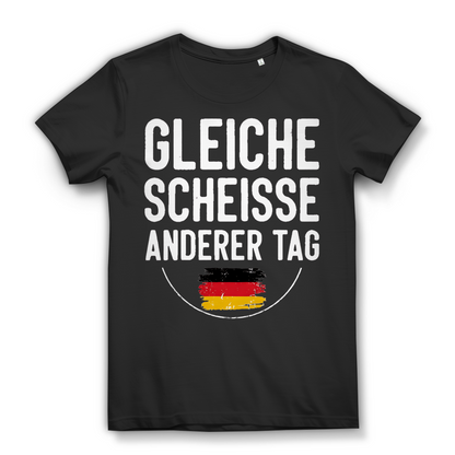 Gleiche Scheisse anderer Tag Deutschland Damen T-Shirt Black