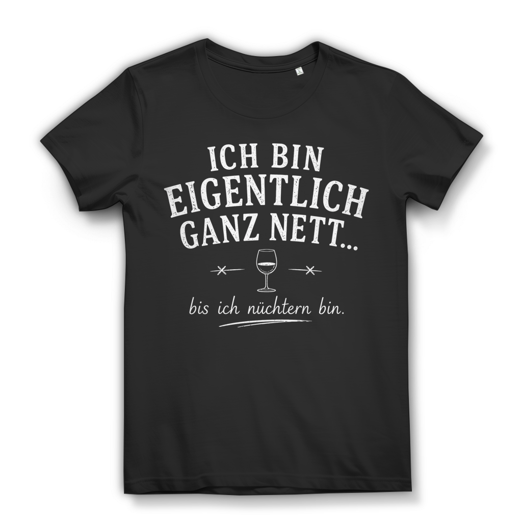 Ich bin eigentlich ganz nett bis ich nüchtern bin Damen T-Shirt Black