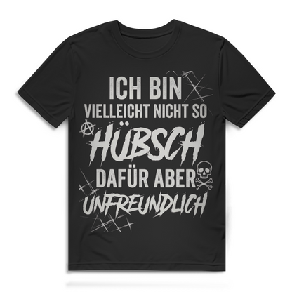 Ich bin vielleicht nicht so hübsch dafür unfreundlich Herren T-Shirt Black